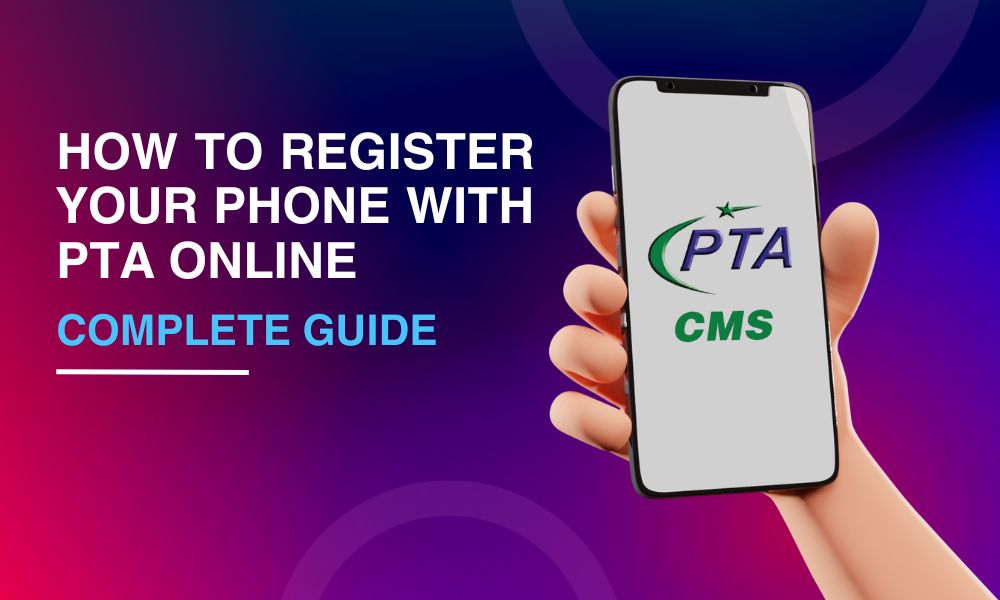 How to Register Your Phone with PTA Online Complete Guide